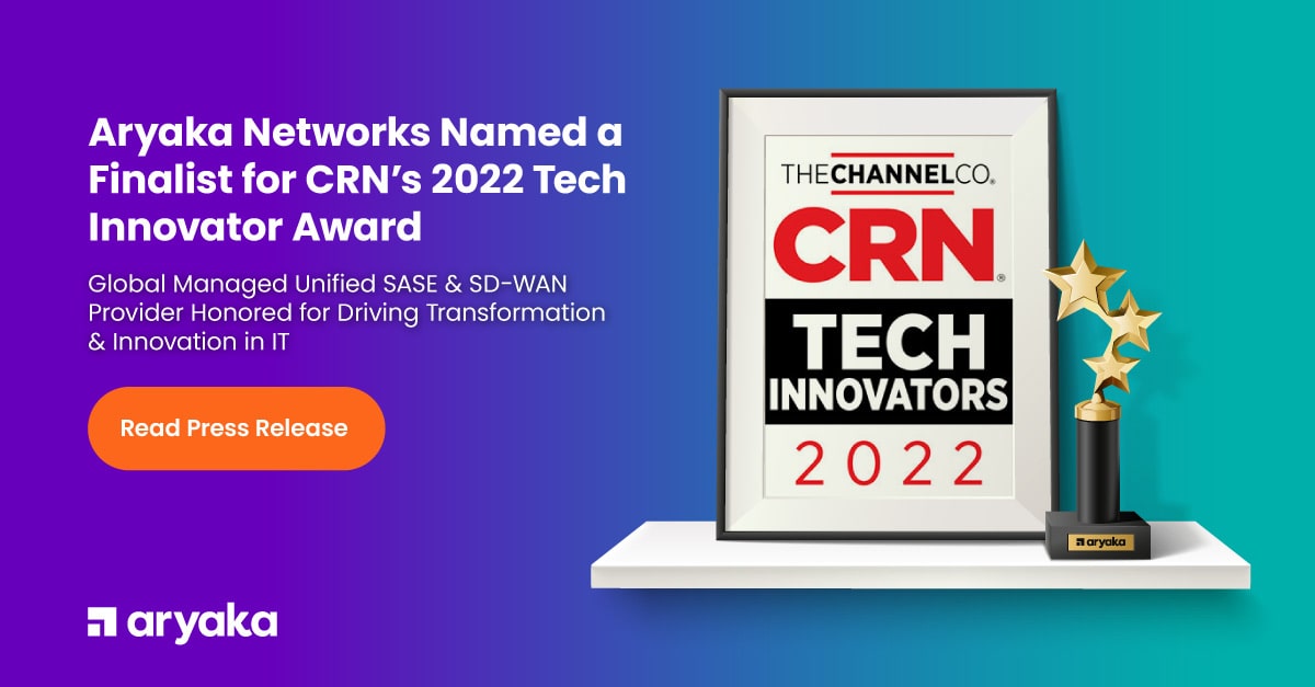 Aryaka Networks Named a Finalist for CRN's 2022 Tech Innovator Award