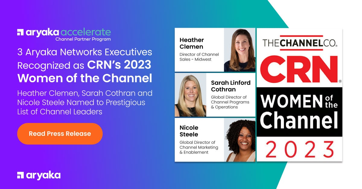 Aryaka Executives Recognized as CRN’s 2023 Women of the Channel